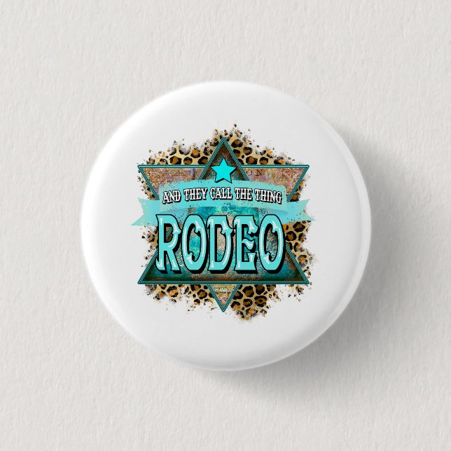 And They Call The Thing Rodeo Button (Front)