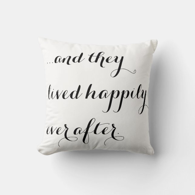 And they lived happily ever after black white chic throw pillow (Front)