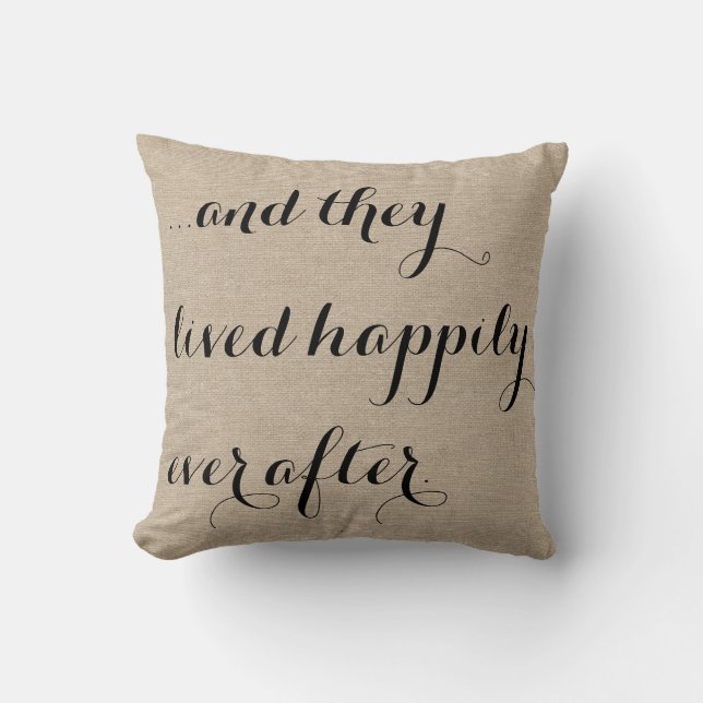 And they lived happily ever after burlap rustic ch throw pillow (Front)