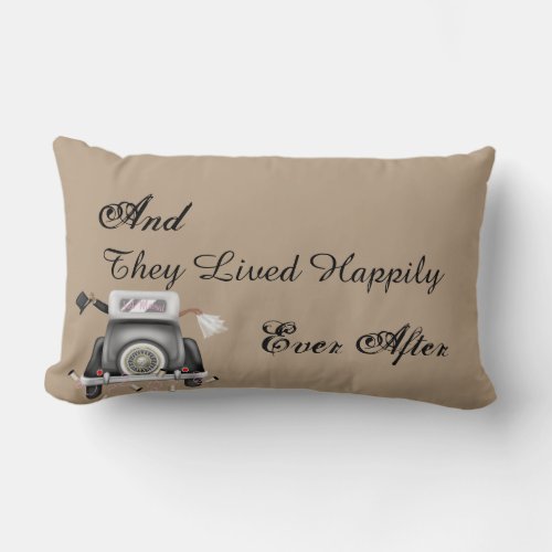 And They Lived Happily Ever After Gift Pillow