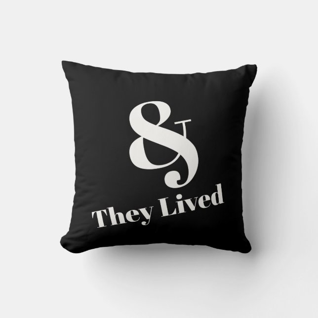 And They Lived Happily Ever After Throw Pillow (Front)