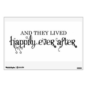 And they lived happily ever after wall decal