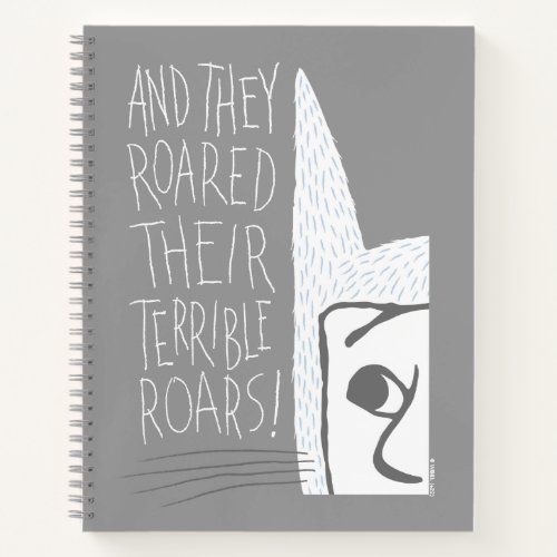 And they Roared Their Terrible Roars Notebook