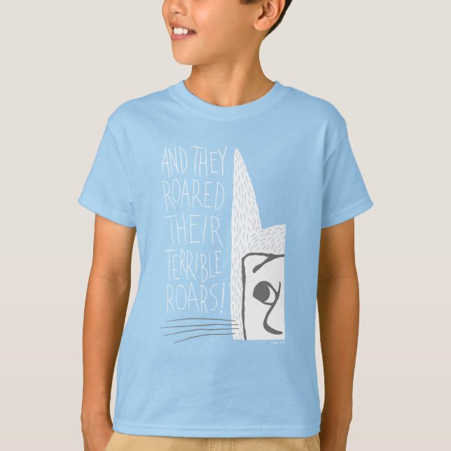 And they Roared Their Terrible Roars! T-Shirt (Front)