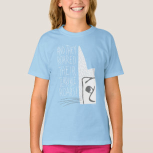 And they Roared Their Terrible Roars! T-Shirt