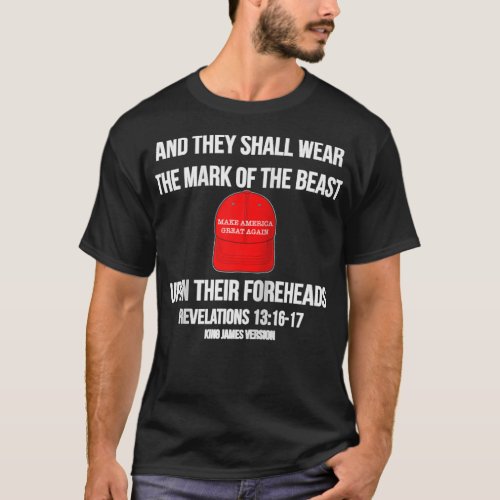 And They Shall Wear The Mark Of The Beast Anti Tru T_Shirt