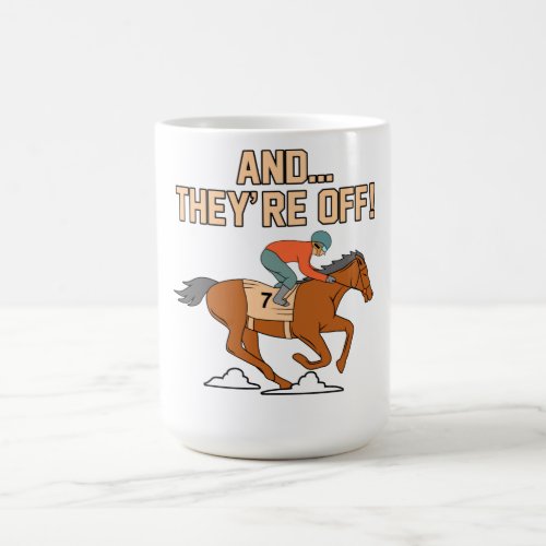 And Theyre Off Horse Racing Barrel Racer Horses G Coffee Mug