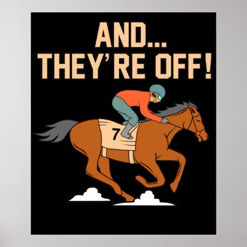 And Theyre Off Horse Racing Barrel Racer Horses G Poster