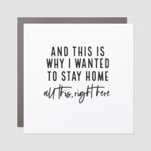 And This Is Why I Wanted to Stay Home Car Magnet