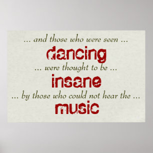 "And those who were seen dancing..." Dance Quote Poster