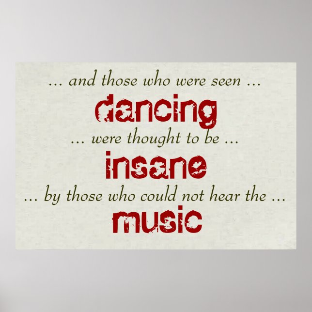 "And those who were seen dancing..." Dance Quote Poster (Front)