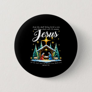 And Thou Shalt Call His Name Jesus Nativity Christ Button