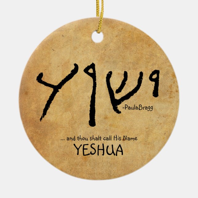 ... and thou shalt call His Name 'Yeshua' Ceramic Ornament (Front)