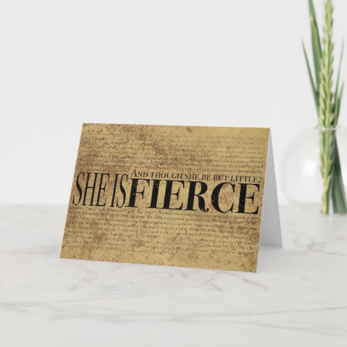 And though she be but little she is fierce card