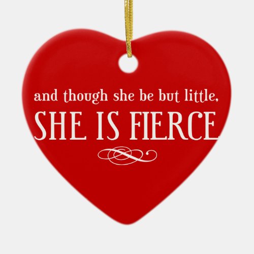 And though she be but little she is fierce ceramic ornament