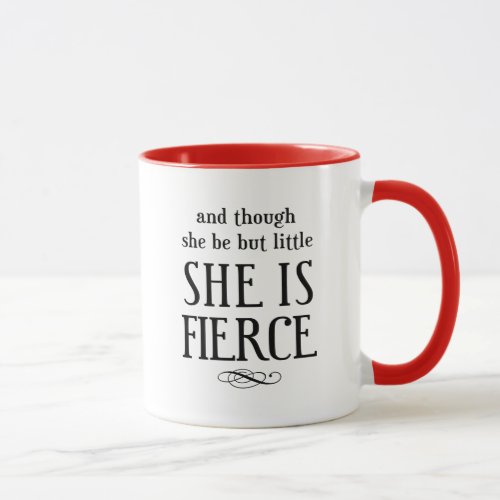And though she be but little she is fierce mug