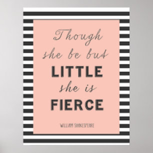 "And though she be but little, she is fierce." Poster