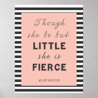 "And though she be but little, she is fierce." Poster