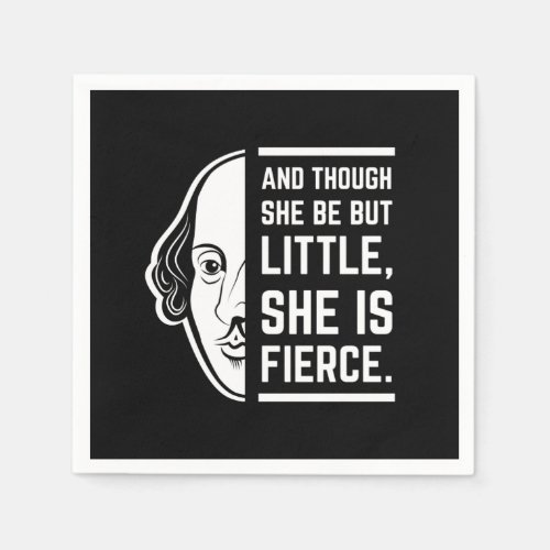 And Though She Be But Little She Is Fierce Quote Napkins
