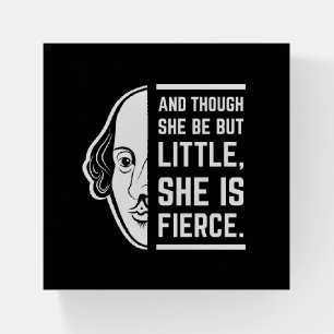 And Though She Be But Little She Is Fierce Quote Paperweight