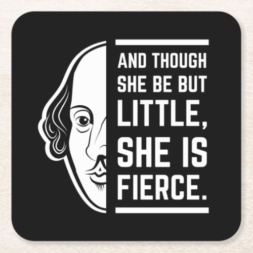 And Though She Be But Little She Is Fierce Quote Square Paper Coaster