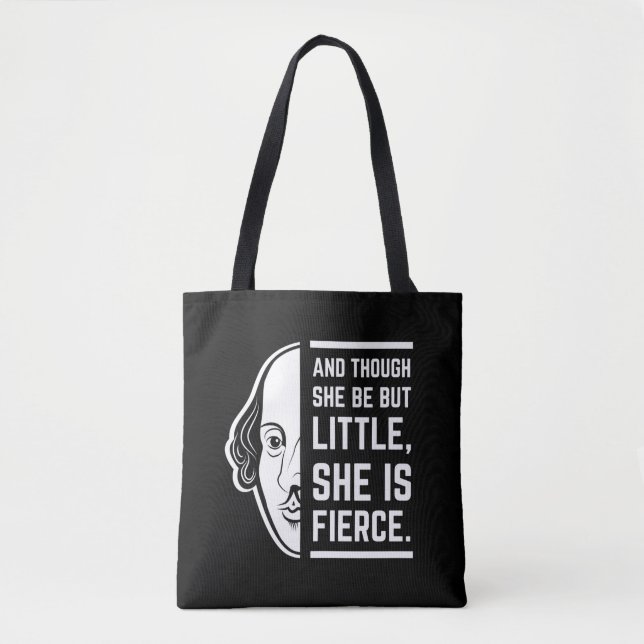 And Though She Be But Little She Is Fierce Quote Tote Bag (Front)