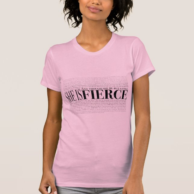 And though she be but little, she is fierce. T-Shirt (Front)