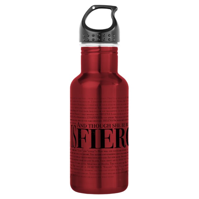 And though she be but little, she is fierce. water bottle (Front)