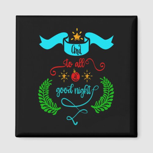 And To All A Good Night Christmas Typography ZSG Magnet