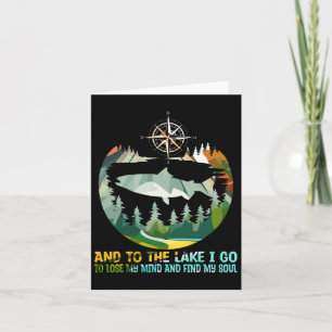 And To The Lake I Go To Lose My Mind Camping Fish Card