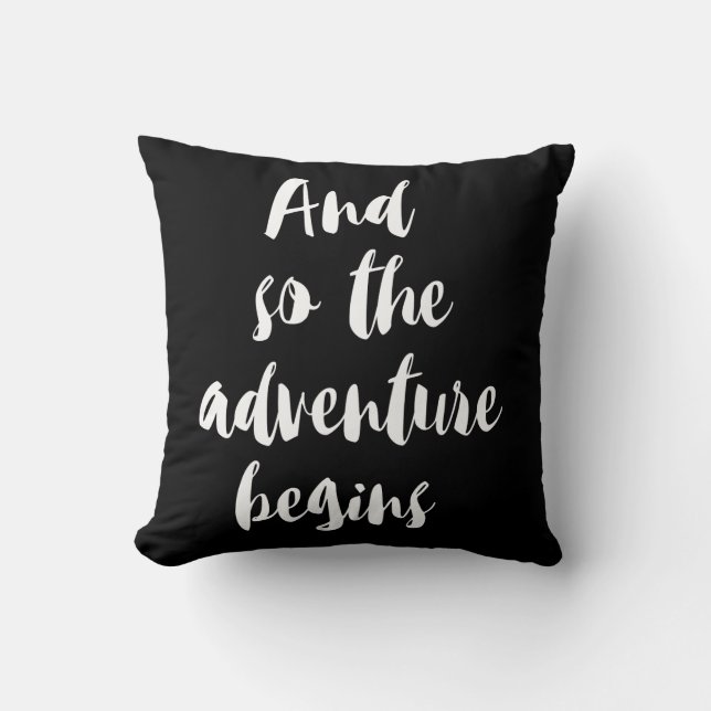 “And under the adventure begins " Throw Pillow (Front)