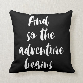 “And under the adventure begins " Throw Pillow