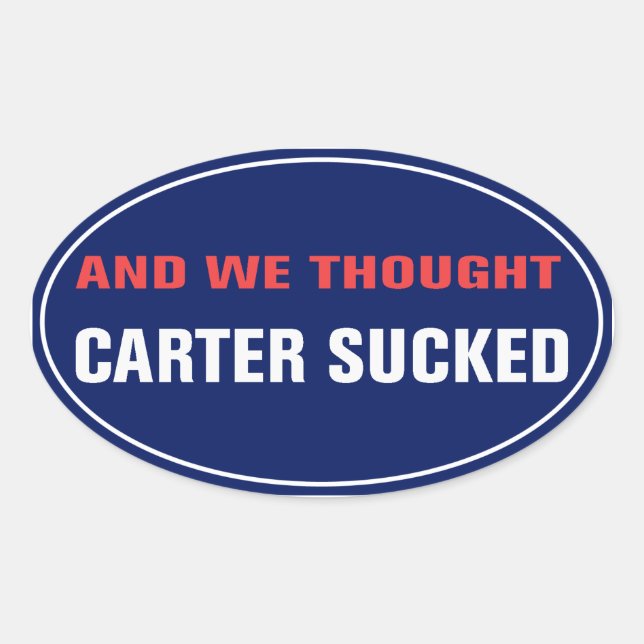 And We Thought Carter Sucked Sticker (Front)