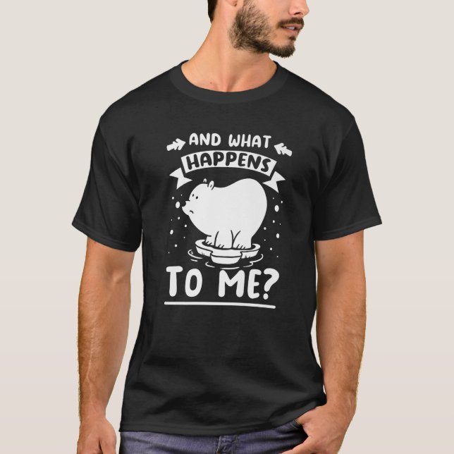 And what happens to me polar bears T-Shirt (Front)