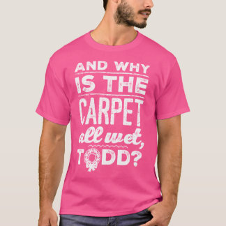 And Why is the Carpet All Wet5 vintage T-Shirt