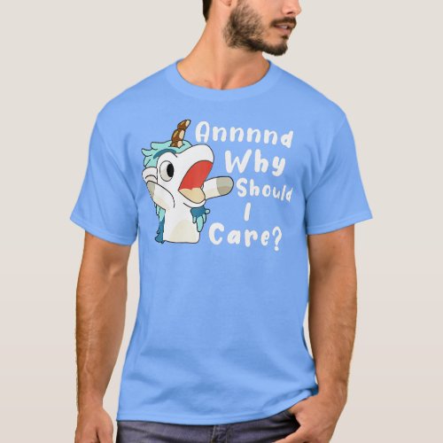 And Why Should I e Funny Sarcastic Unicorn Xmas T_Shirt