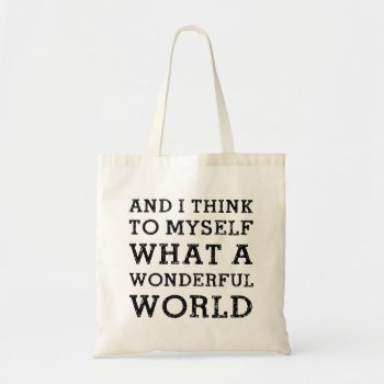 And Wonderful World Tote Bag by LabelMeHappy at Zazzle