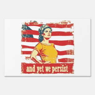 And Yet We Persist Sign