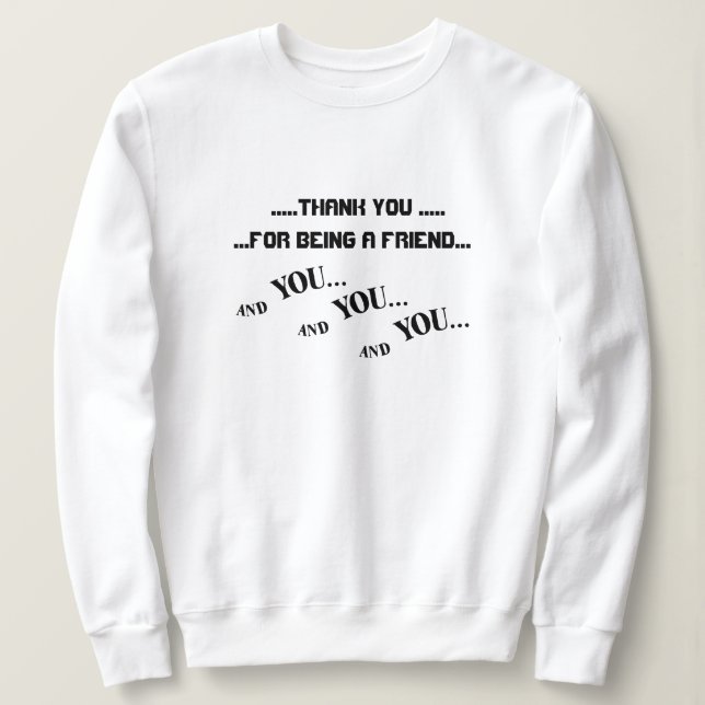 And You, And You - Sweatshirt (Design Front)