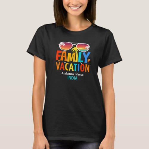 Andaman Islands Family Vacation Most Beautiful Isl T_Shirt