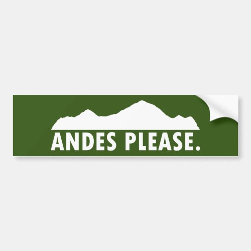 Andes Please Bumper Sticker