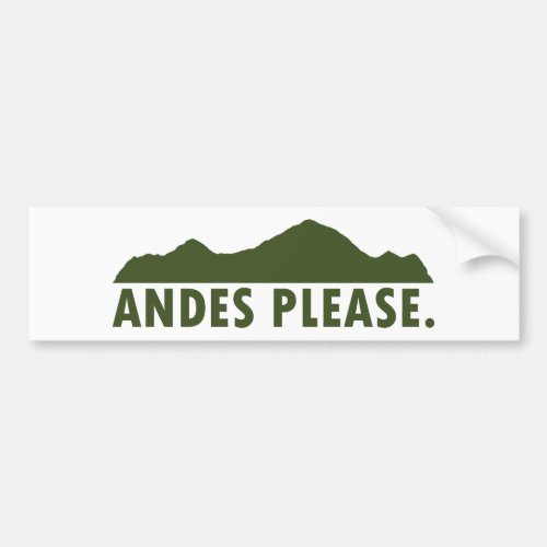 Andes Please Bumper Sticker