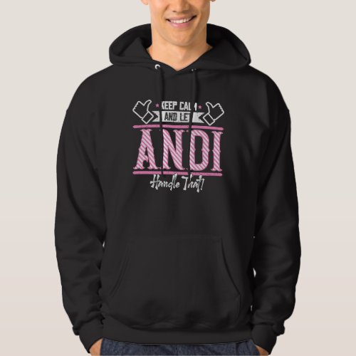 Andi Keep Calm and let Andi Handle that Hoodie