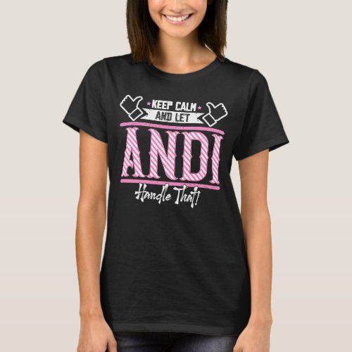 Andi Keep Calm and let Andi Handle that T_Shirt