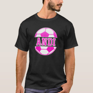 Andi Name Girls Soccer Play Football Sports Fan Ba T-Shirt