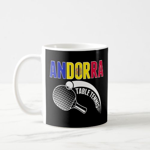 Andorra Table Tennis  Support Andorran Ping Pong T Coffee Mug