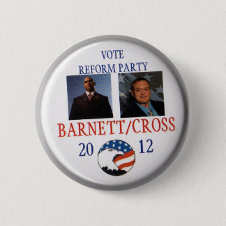 Andre Barnett and Ken Ken Cross Reform Party 2012 Pinback Button