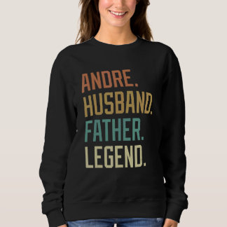 Andre Husband Father Legend Father's Day Retro Sweatshirt