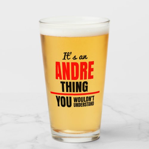 Andre thing you wouldnt understand name glass