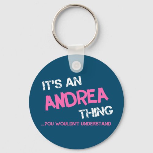 Andrea thing you wouldnt understand name keychain